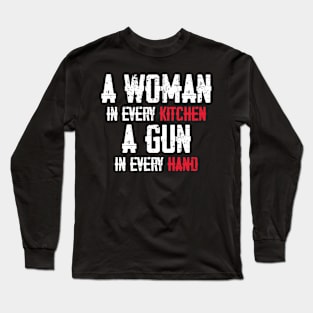 A Woman In Every Kitchen A Gun In Every Hand Long Sleeve T-Shirt